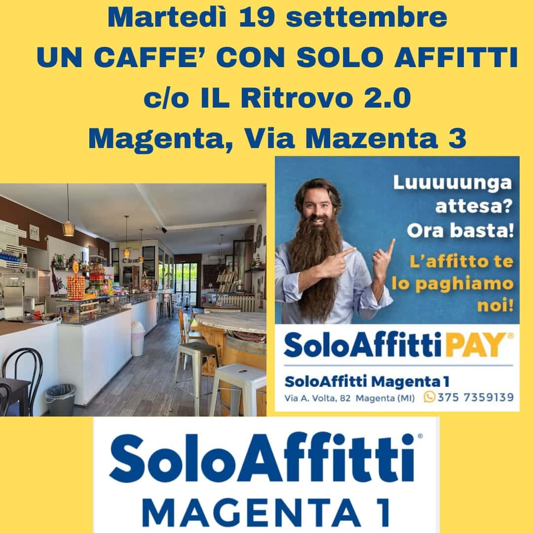 Magenta: al via martedì 19 “Un caffè con SOLO AFFITTI”
