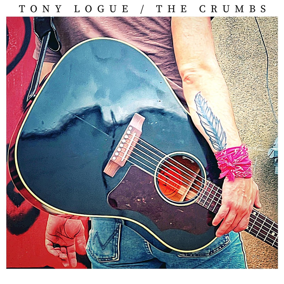 Tony Logue – “The Crumbs” (2023) by Trex Roads