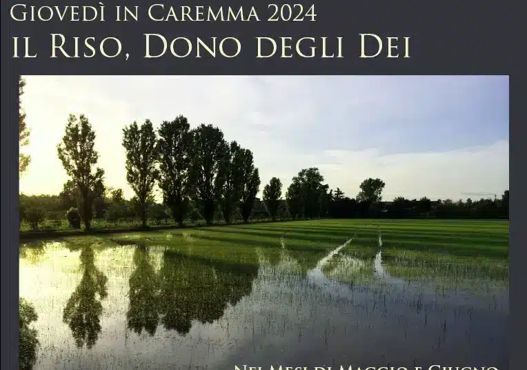 Ogni giovedì sera di maggio e giugno, alla Caremma, il riso si fa ‘dono degli Dei’