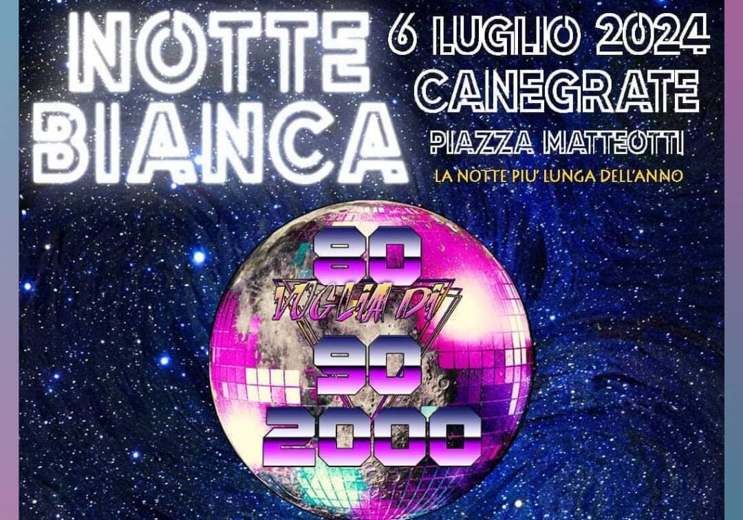 Sabato 6 luglio arriva la ‘Notte Bianca’ di Canegrate