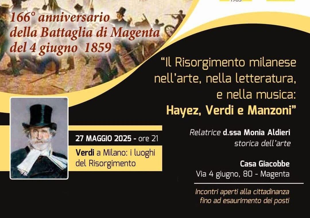 Magenta verso la Battaglia. Con Giuseppe Verdi si concludono le serate dedicate al Risorgimento milanese nell’arte, nella letteratura, e nella musica