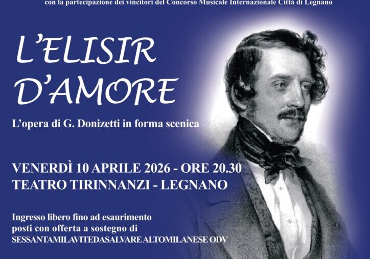 Doppio appuntamento con l’opera a Legnano: il 10 aprile  “L’Elisir d’amore” tra giovani talenti, scuole e solidarietà