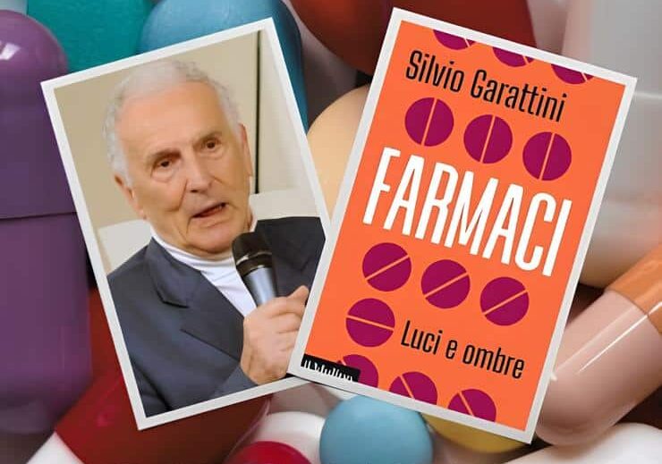 “Farmaci – Luci e ombre”: il nuovo libro di Garattini per raccontare il mondo dei farmaci tra scienza e consapevolezza