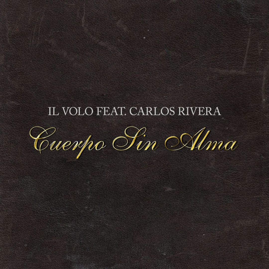 “Cuerpo sin alma” è il nuovo singolo de Il Volo feat. Carlos Rivera